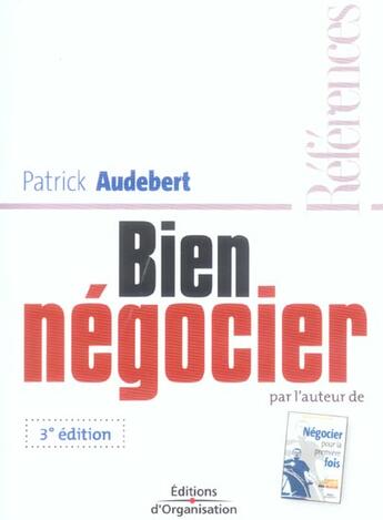 Couverture du livre « Bien negocier - references (3e édition) » de Patrick Audebert aux éditions Organisation