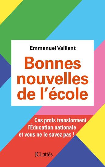 Couverture du livre « Bonnes nouvelles de l'école » de Emmanuel Vaillant aux éditions Lattes