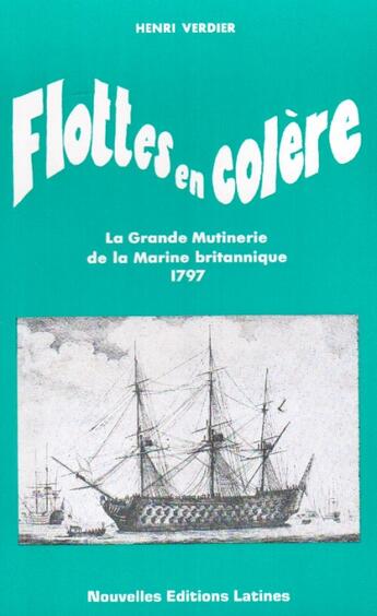 Couverture du livre « Flottes en colère ; la grande mutinerie de la marine britannique 1797 » de Henri Verdier aux éditions Nel