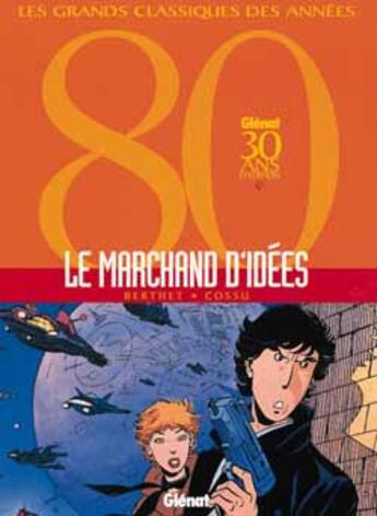 Couverture du livre « Le marchand d'idees - integrale » de Cossu/Berthet aux éditions Glenat