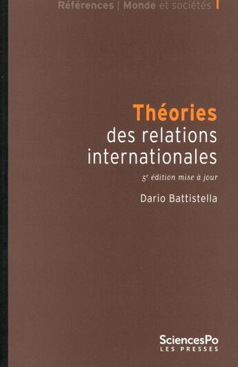 Couverture du livre « Théories des relations internationales (5e édition) » de Dario Battistella aux éditions Presses De Sciences Po