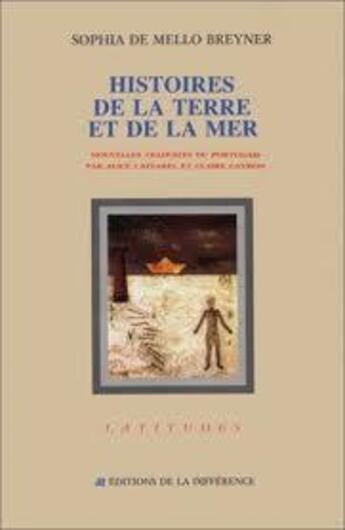 Couverture du livre « Histoires de la terre et de la mer » de Sophia De Mello-Breyner aux éditions La Difference