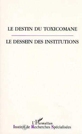 Couverture du livre « Le destin du toxicomane » de  aux éditions L'harmattan