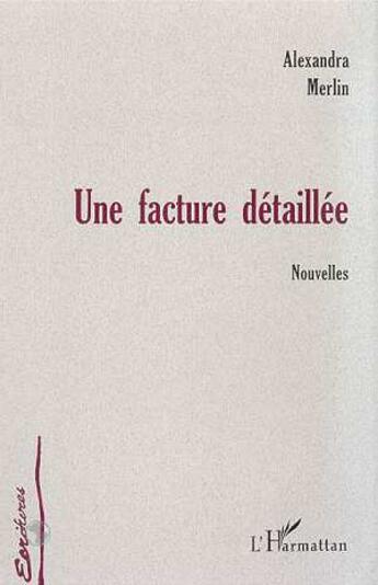 Couverture du livre « Facture (une) detaillee » de Alexandra Merlin aux éditions L'harmattan