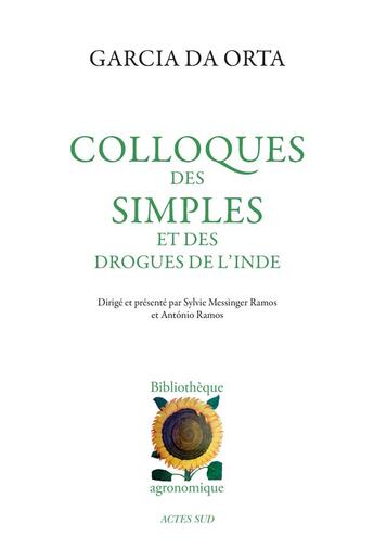 Couverture du livre « Colloques des simples et des drogues de l'inde » de Da Orta Garcia aux éditions Actes Sud