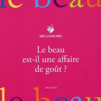 Couverture du livre « Le beau est-il une affaire de goût ? » de Christian Roche et Jean-Jacques Barrere aux éditions Milan