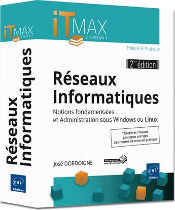 Couverture du livre « Réseaux informatiques ; cours et exercices corrigés ; notions fondamentales et administration sous windows ou Linux (2e édition) » de Jose Dordoigne aux éditions Eni