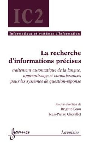 Couverture du livre « La recherche d'informations precises traitement automatique de la langue apprentissage et connaissan » de Grau aux éditions Hermes Science Publications