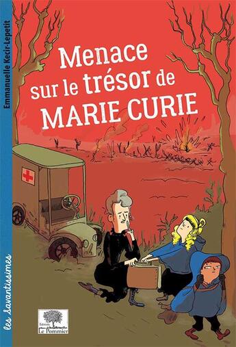 Couverture du livre « Menace sur le trésor de Marie Curie » de Marie De Monti et Emmanuelle Kecir-Lepetit aux éditions Le Pommier