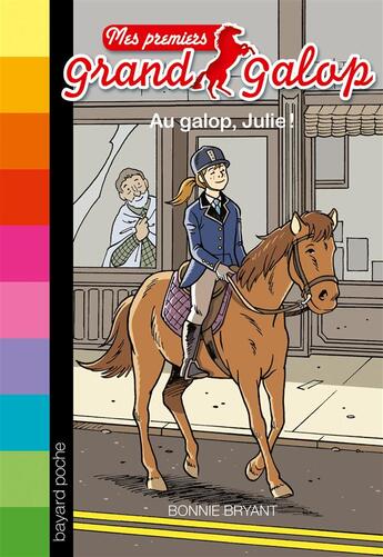 Couverture du livre « Mes premiers grand galop t.8 ; au galop, Julie ! » de Bonnie Bryant aux éditions Bayard Jeunesse