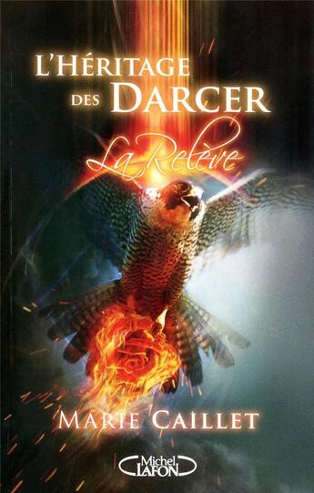 Couverture du livre « L'héritage des darcer Tome 3 ; la reléve » de Marie Caillet aux éditions Michel Lafon