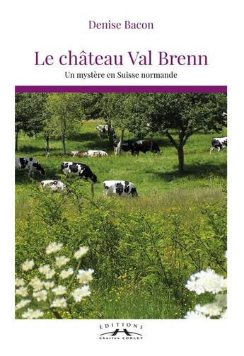 Couverture du livre « Le château Val Brenn » de Denise Bacon aux éditions Charles Corlet