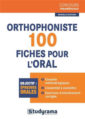 Couverture du livre « Orthophoniste ; 100 fiches pour l'oral » de Murielle Dufour aux éditions Studyrama