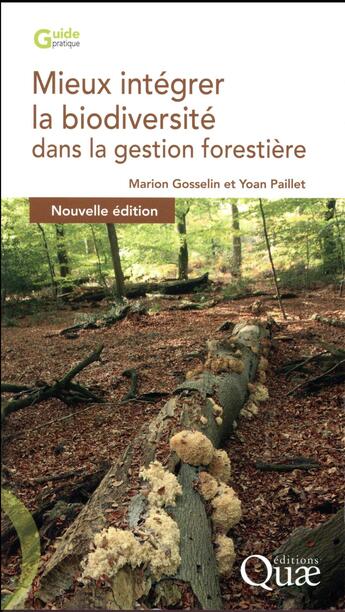 Couverture du livre « Mieux intégrer la biodiversité dans la gestion forestière (2e édition) » de Marion Gosselin et Yoan Paillet aux éditions Quae