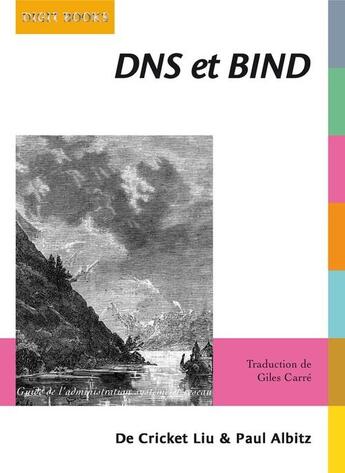 Couverture du livre « DNS et BIND » de Cricket Liu et Paul Albitz aux éditions Digit Books