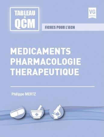 Couverture du livre « Médicaments, pharmacologie, thérapeutique » de Philippe Mertz aux éditions Vernazobres Grego