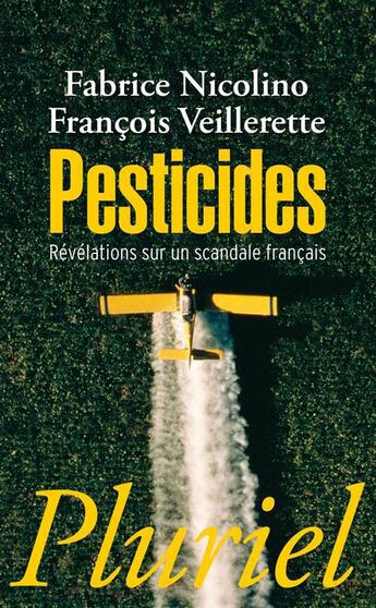 Couverture du livre « Pesticides : Révélations sur un scandale français » de Nicolino Fabrice et Francois Veillerette aux éditions Pluriel