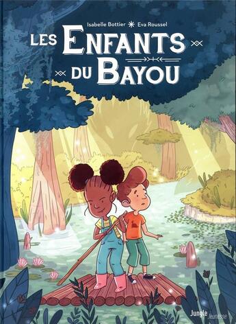 Couverture du livre « Les enfants du bayou » de Isabelle Bottier aux éditions Jungle