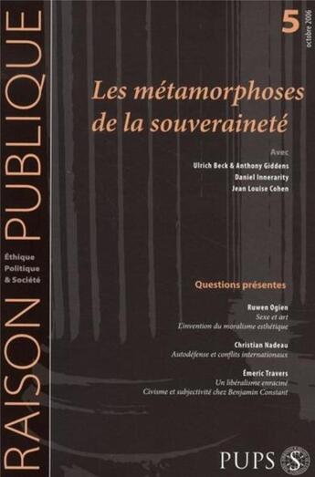 Couverture du livre « RAISON PUBLIQUE n.5 ; les métamorphoses de la souveraineté » de Patrick Savidan aux éditions Sorbonne Universite Presses