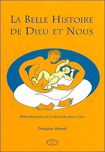 Couverture du livre « Belle histoire de dieu et nous » de Françoise Bonnal aux éditions Altess