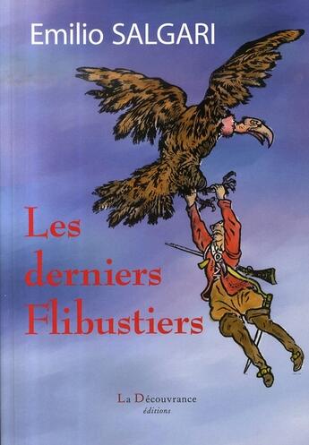 Couverture du livre « Les derniers flibustiers » de Emilio Salgari aux éditions La Decouvrance