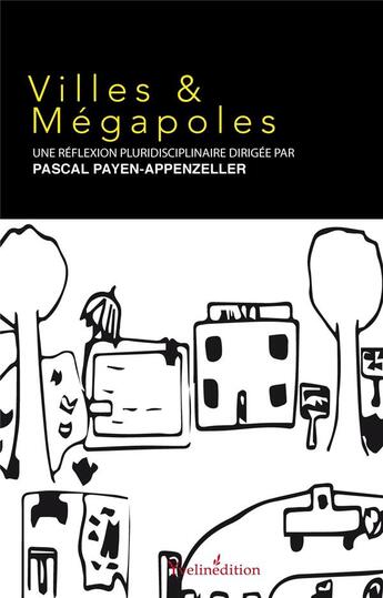 Couverture du livre « Villes & mégalopoles ; réflexion pluridisciplinaire » de Pascal Payen-Appenzeller aux éditions Francois Baudez