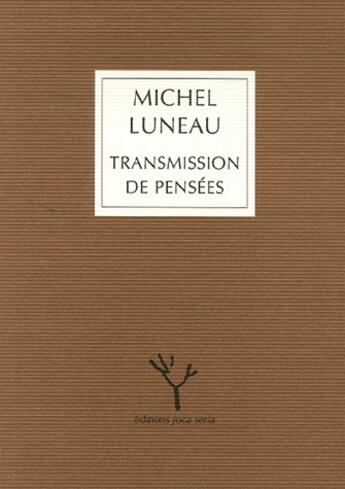 Couverture du livre « Transmission de pensées » de Michel Luneau aux éditions Joca Seria