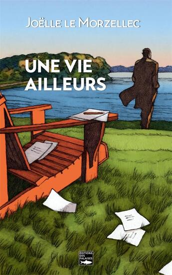 Couverture du livre « Une vie ailleurs » de Joelle Le Morzellec aux éditions Des Falaises