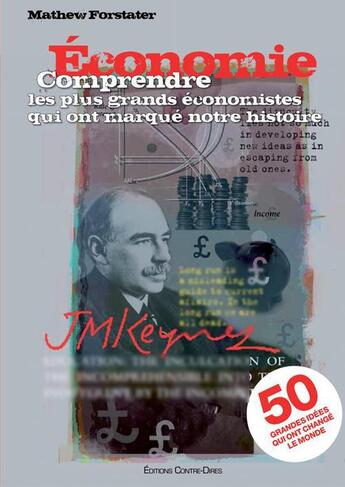 Couverture du livre « Économie ; comprendre les plus grands économistes qui ont marqué notre histoire » de Mathew Forstater aux éditions Contre-dires