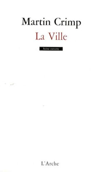 Couverture du livre « La ville » de Martin Crimp aux éditions L'arche