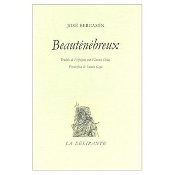 Couverture du livre « Beauténébreux » de Bergamin/Jose aux éditions La Delirante