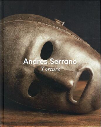 Couverture du livre « Andres Serrano ; torture » de Mezil Eric/Celant Ge aux éditions Amateur