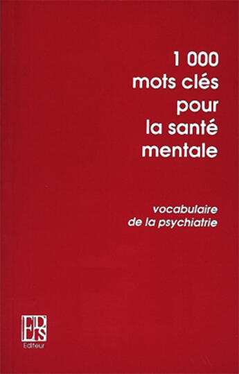 Couverture du livre « 1000 mots cles pour la sante mentale » de Serge Tribolet aux éditions Editions De Sante