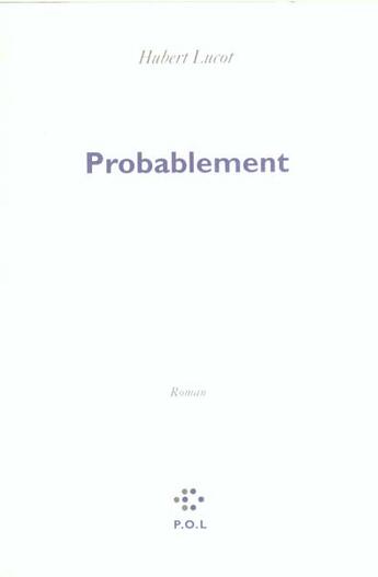 Couverture du livre « Probablement » de Hubert Lucot aux éditions P.o.l