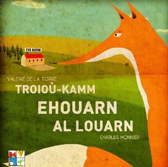 Couverture du livre « Troioù-kamm ; ehouarn al louarn » de Charles Monnier et Valerie De La Torre aux éditions Keit Vimp Bev