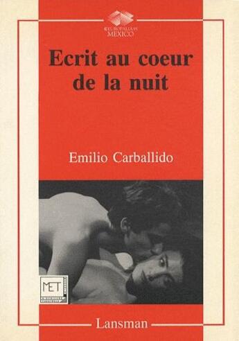 Couverture du livre « Ecrit au coeur de la nuit » de Emilio Carballido aux éditions Lansman