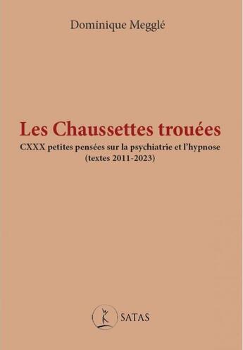 Couverture du livre « Les chaussettes trouees » de Dominique Meggle aux éditions Satas