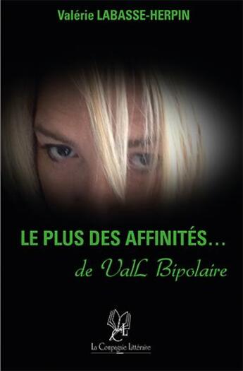 Couverture du livre « Le plus des affinités de Vall bipolaire » de Valerie Labasse aux éditions La Compagnie Litteraire