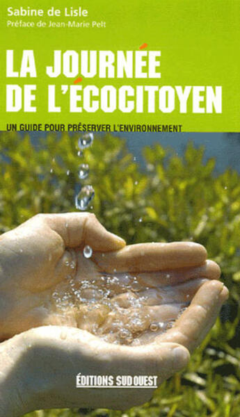 Couverture du livre « La journee de l'ecocitoyen ; un guide pour preserver l'environnement » de Sabine De Lisle aux éditions Sud Ouest Editions