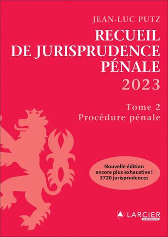 Couverture du livre « Recueil de jurisprudence pénale Tome 2 : Procédure pénale (édition 2023) » de Jean-Luc Putz aux éditions Larcier Luxembourg