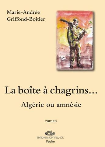 Couverture du livre « BOITE A CHAGRINS (LA) » de Griffond-Boitier Mar aux éditions Mon Village