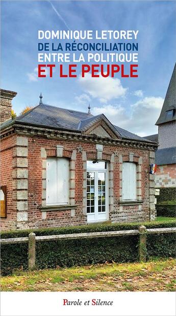 Couverture du livre « De la réconciliation entre la politique et le peuple » de Dominique Letorey aux éditions Parole Et Silence