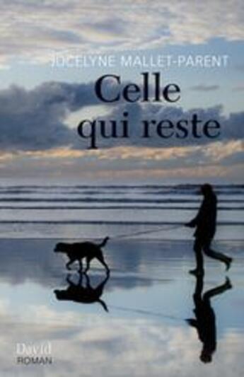 Couverture du livre « Celle qui reste » de Mallet-Parent Jocely aux éditions David