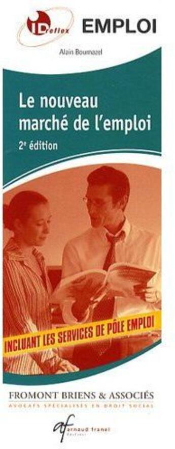 Couverture du livre « Le nouveau marché de l'emploi (2e édition) » de Alain Bournazel aux éditions Arnaud Franel