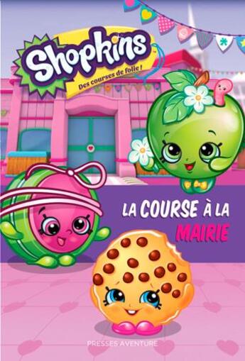 Couverture du livre « Shopkins ; la course à la mairie » de  aux éditions Presses Aventure