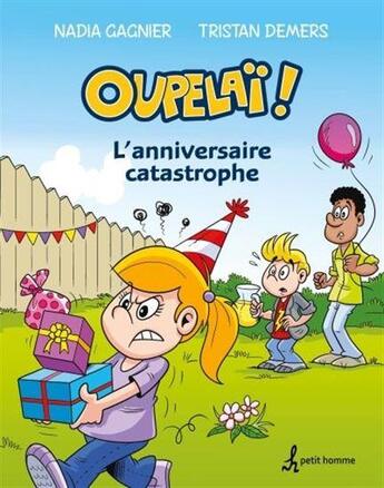 Couverture du livre « Oupelai v 02 l'anniversaire catastrophe » de Tristan Demers aux éditions Editions De L'homme