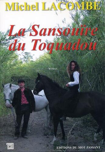 Couverture du livre « La Sansouire du Toquadou » de Michel Lacombe aux éditions Editions Du Mot Passant