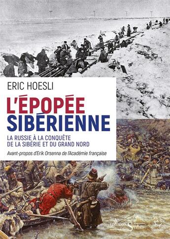 Couverture du livre « L'épopée sibérienne ; la Russie à la conquête de la Sibérie et du Grand Nord » de Eric Hoesli aux éditions Syrtes