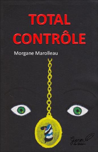 Couverture du livre « Total contrôle » de Marolleau Morgane aux éditions Ganou