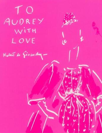 Couverture du livre « To Audrey with love » de Hubert De Givenchy aux éditions Imagine Editions